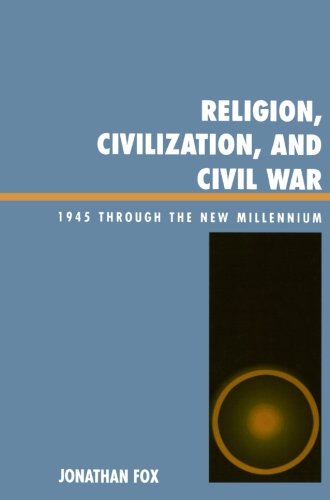 Religion, Civilization, and Civil War: 1945 through the New Millennium