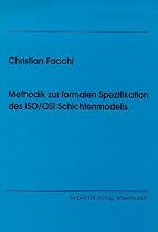 Methodik zur formalen Spezifikation des ISO/OSI Schichtenmodells