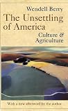 The Unsettling of America: Culture and Agriculture (Sierra Club Books Publication)