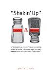 "Shakin` Up" Race and Gender: Intercultural Connections in Puerto Rican, African American, and Chicano Narratives and Culture (1965-1995) (Chicana Matters)