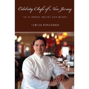 Celebrity Chefs of New Jersey: Their Stories, Recipes, and Secrets (Rivergate Books) [Hardcover]