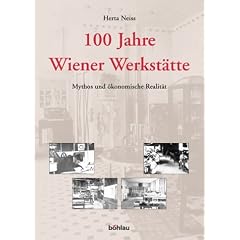 100 Jahre Wiener Werkst�tten. Mythos und �konomische Realit�t