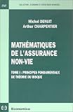 Mathématiques de l assurance non-vie : Tome 1, Principes fondamentaux de théorie du risque