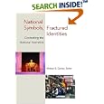 National Symbols, Fractured Identities: Contesting the National Narrative (Middlebury Bicentennial Series in... by Michael E. Geisler