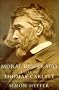 Moral Desperado: The Life Of Thomas Carlyle (Phoenix Giants)