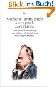 Nietzsche f�r Anf�nger: Also sprach Zarathustra: Eine Lese-Einf�hrung