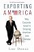 Exporting America: Why Corporate Greed Is Shipping American Jobs Overseas
