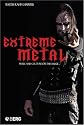 Extreme Metal: Music and Culture on the Edge