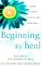 Search : Beginning to Heal: A Guide for Female Survivors of Child Sexual Abuse