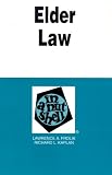Elder Law : In a Nutshell (Nutshell Series). (Nutshell Series) Lawrence A. Frolik, Richard L. Kaplan