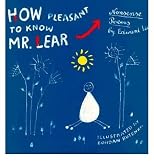 How Pleasant to Know Mr. Lear: Nonsense Poems