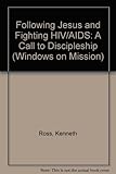 Following Jesus and fighting HIV/AIDS : a call to discipleship