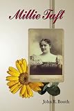 Millie Taft: A Novel by John R. Booth