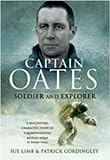 Captain Oates : soldier and explorer