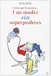 Una madre sin superpoderes