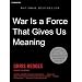 War Is a Force That Gives Us Meaning