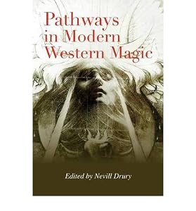 Pathways in Modern Western Magic: Nevill Drury: 9780984372997: Amazon.com: Books