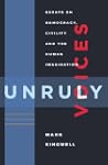 Unruly Voices: Essays on Democracy, C...