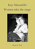 Kay Macaulife : women take the stage