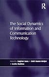 The social dynamics of information and communication technology