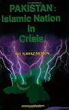 Pakistan: Islamic Nation in Crisis