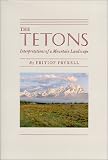 The Tetons: Interpretations of a Mountain Landscape