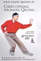 Wild Goose IX - Chest Opening Aromatic Qigong