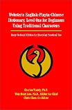Webster's English-Pinyin-Chinese Dictionary, Level One for Beginners Using Traditional Characters: Easy-to-read Edition for Everyday Practical Use