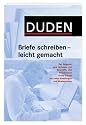 Duden. Briefe schreiben - leicht gemacht. Ein Ratgeber