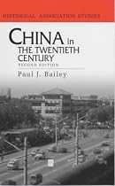 China in the Twentieth Century (Historical Association Studies)