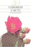 70 Common Cacti of the Southwest