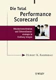 Die Total Performance Scorecard: Mitarbeitermotivation Und Unternehmensstrategie in Einklang Bringen