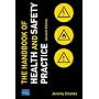 The Handbook of Health and Safety Practice