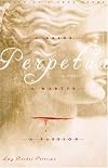 Perpetua: A Bride, A Passion, A Martyr