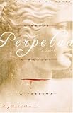 In Perpetua: A Bride, a Martyr, a Passion
