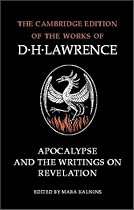 Apocalypse and the Writings on Revelation (Cambridge Edition of the Works of D.H. Lawrence) (The Cambridge Edition of the Works of D. H. Lawrence)