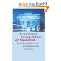 Der lange Schatten der Vergangenheit: Erinnerungskultur und Geschichtspolitik