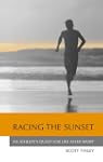 Racing the Sunset: An Athlete's Quest...