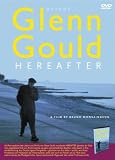 Glenn Gould: Hereafter