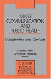 Mass Communication and Public Health: Complexities and Conflicts (SAGE Focus Editions)