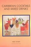 Caribbean Cocktails and Mixed Drinks: With Special Sandals Section