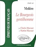 Molière, Le Bourgeois gentilhomme par Mazouer Charles Molière, Le Bourgeois gentilhomme par Charles