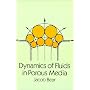 Dynamics of Fluids in Porous Media (Dover Books on Physics and Chemistry)