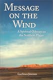 Message on the Wind: A Spiritual Odyssey on the Northern Plains (It Happened in)