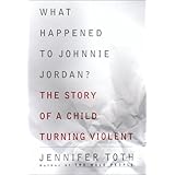 what happened to johnnie jordan the story of a child turning violent