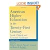American Higher Education in the Twenty-First Century: Social, Political, and Economic Challenges