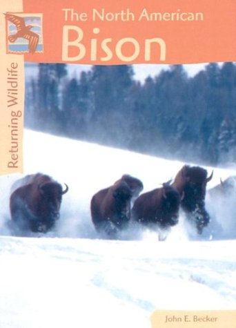 Returning Wildlife - The North American Bison (Returning Wildlife)