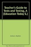 A teacher's guide to tests and testing