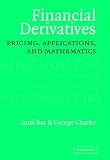 Financial Derivatives: Pricing, Applications, and Mathematics