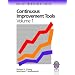 Continuous Improvement Tools: A Practical Guide to Acheive Quality Results (Volume 1)